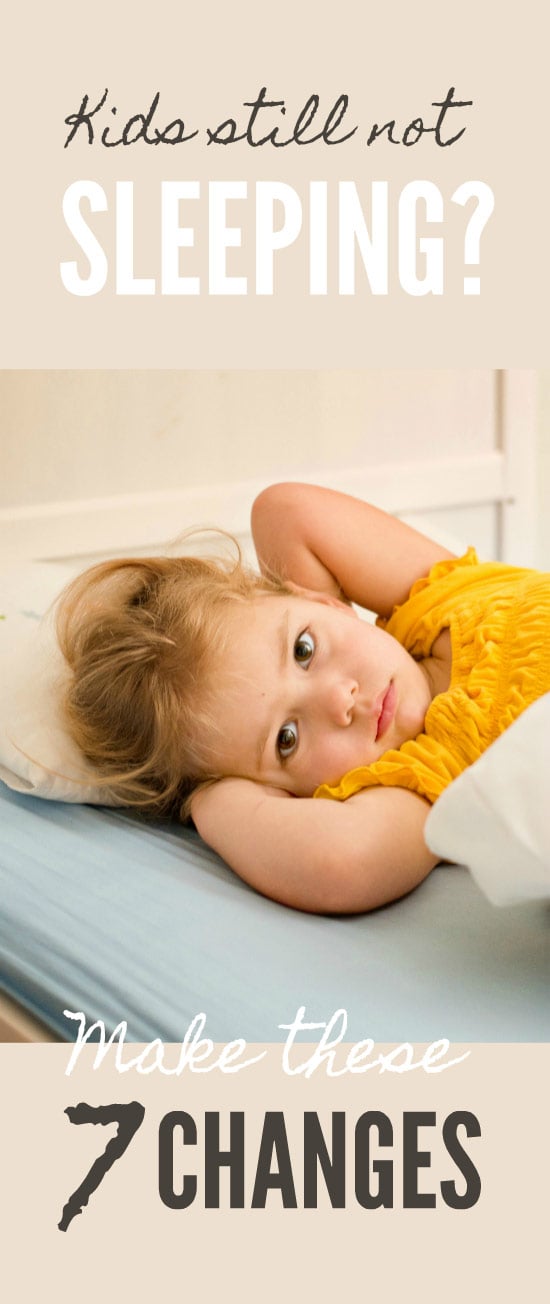 Kids still not sleeping? Make these 7 changes ... #sleep