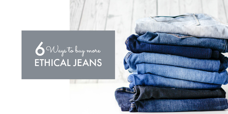 Ethical jeans that won't cost the earth ... a guide to buying organic cotton, fairtrade and fairwear jeans plus locally manufactured jeans made in the USA and made in Britain. 