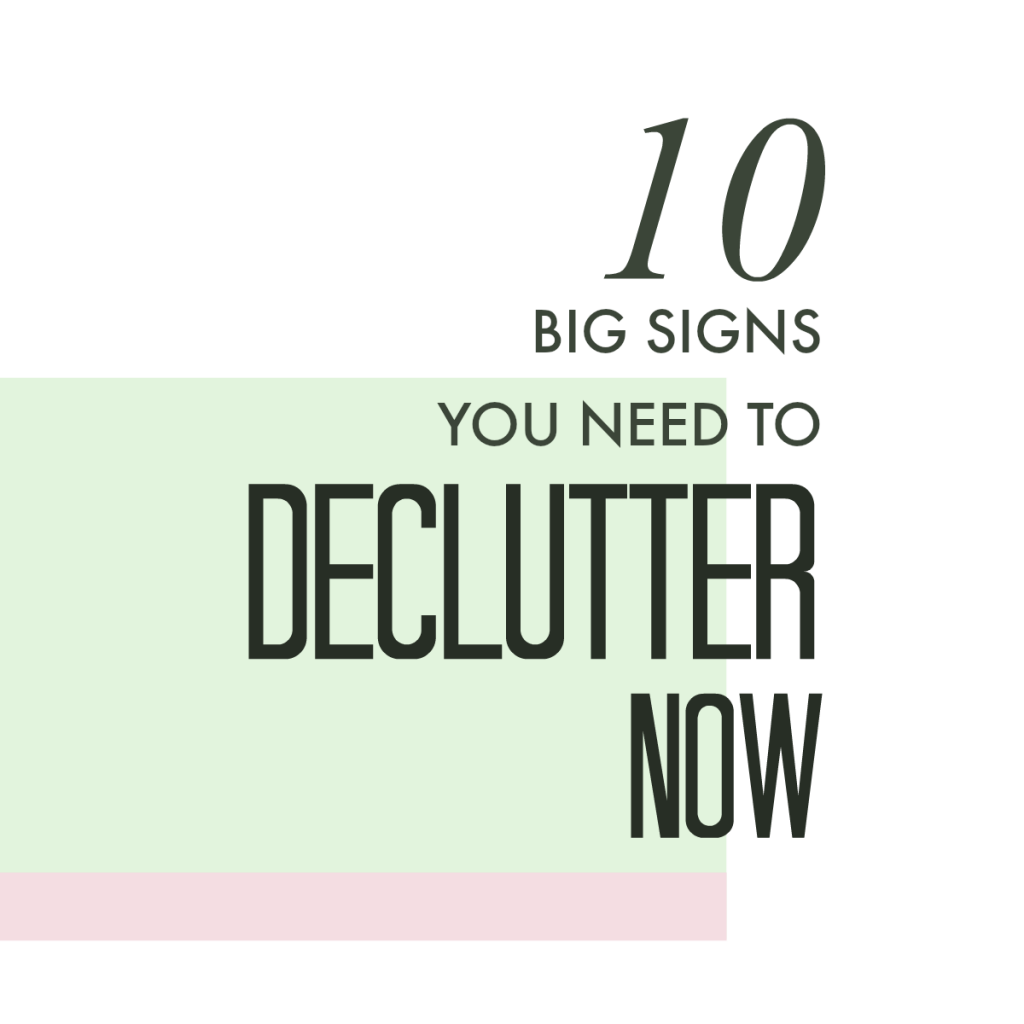 10 big signs you need to declutter now to reclaim your home and life from clutter #declutter