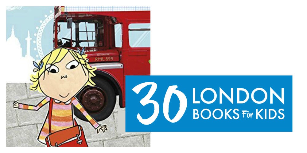 London books for kids - brilliant books about London for children of all ages from London picture books and early readers to exciting London adventures for older kids #london #kidsbooks #londonbooks