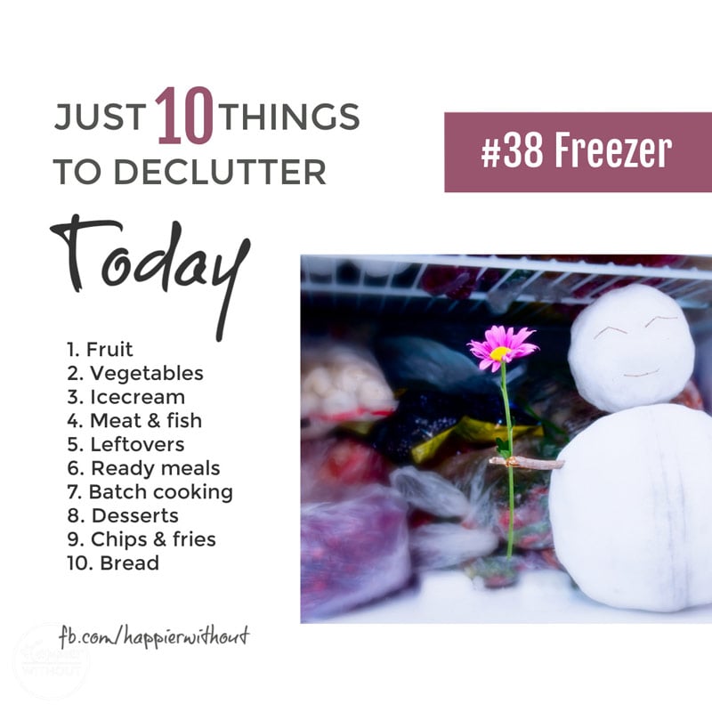 Declutter your freezer and actually save money and cut waste #declutter #just10things #happierwithout #cutwaste #lesswaste