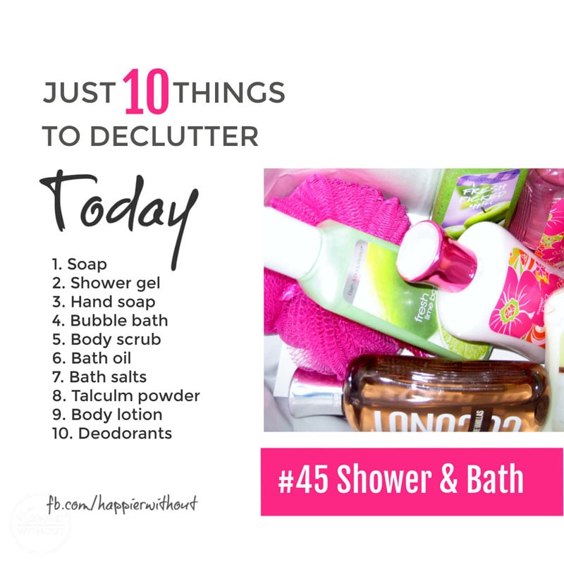 They're meant to be relaxing right? But how can you relax in the bath and shower when you're surrounded with bottles and bottles of unused clutter. #declutter #just10things #happierwithout