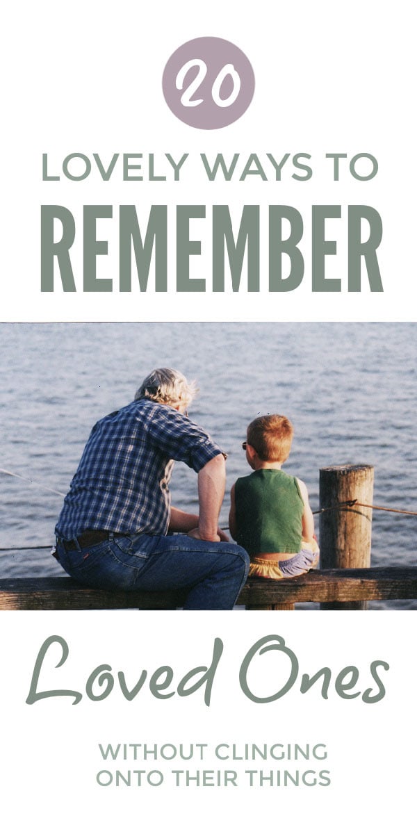 Remember cherished memories of loved ones without clinging onto their things #memories #grief #bereavement #clutter #simplify #selfcare #depression