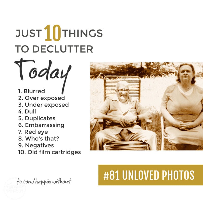 Declutter those old photos that bring no pleasure