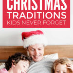 Heartwarming Christmas Traditions Kids Never Forget