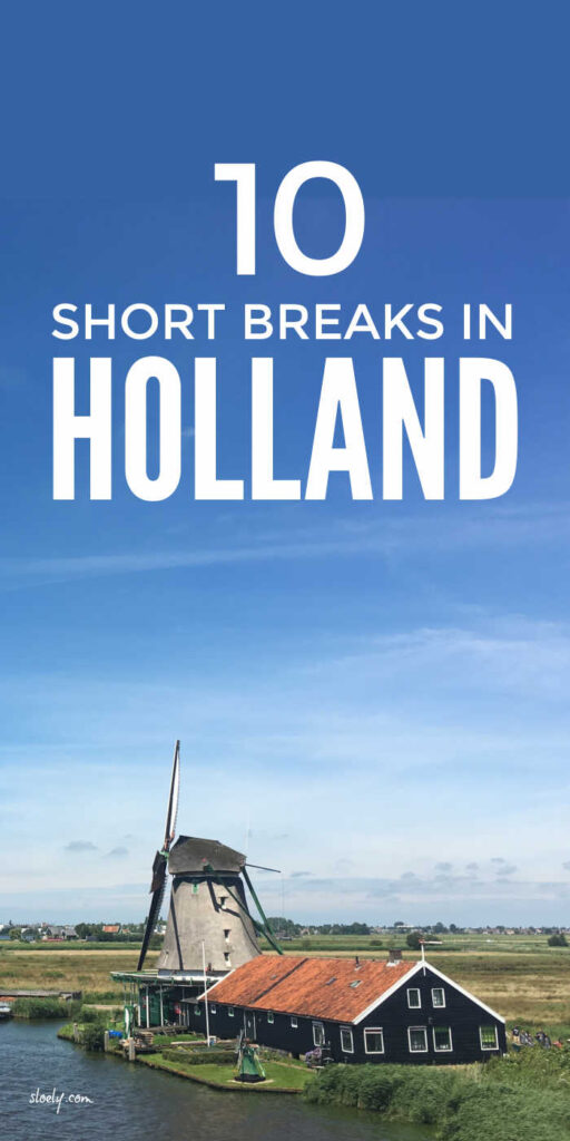 Weekend Breaks In Holland