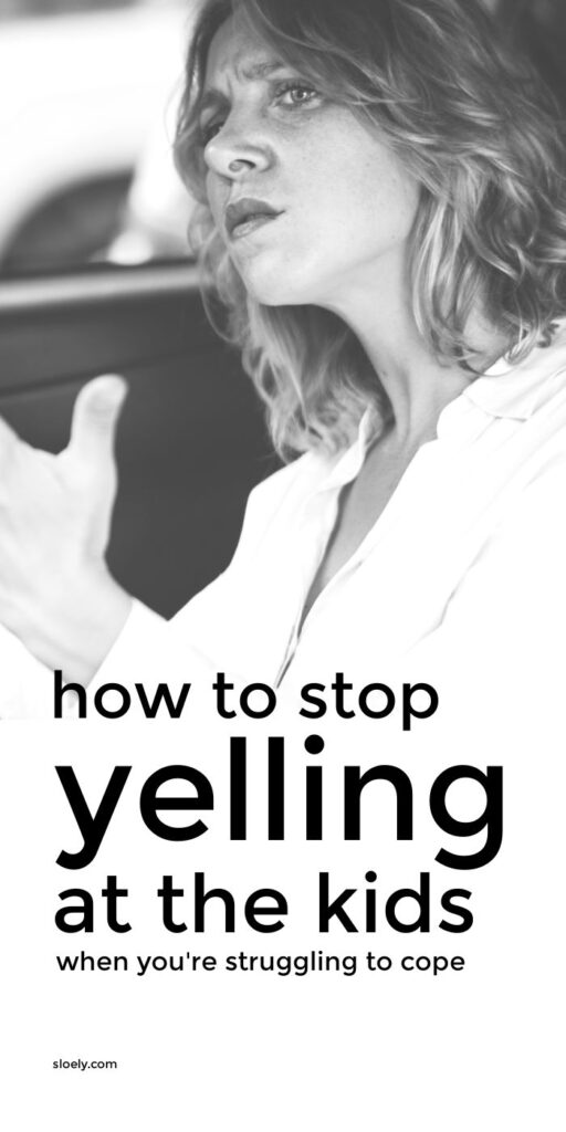 How To Stop Yelling At The Kids
