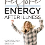 Restore Energy After Illness