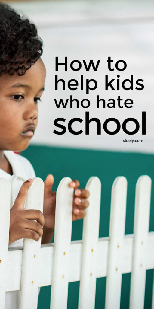 How To Help Kids Who Hate School