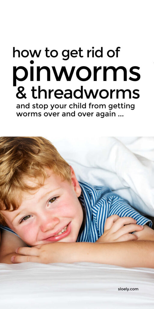 How To Get Rid Of Pinworms And Threadworms