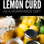 Easy Lemon Curd Recipe - Homemade Preserves For Christmas