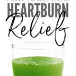 How To Get Heartburn Relief Naturally
