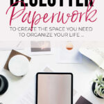 How To Quickly Declutter Paperwork To Get Organized