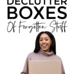 Declutter Boxes Of Forgotten Stuff