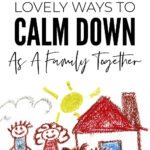 Calm Down Activities For Kids & Parents