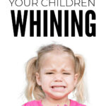 How To Stop Kids Whining & Whinging