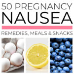 Pregnancy Nausea Remedies, Meals & Snacks
