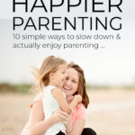 Slower Happier Parenting