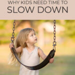 Let Kids Slow Down
