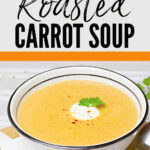 Roasted Carrot Soup For Fall