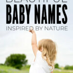 80 Lovely Baby Names Inspired By Nature