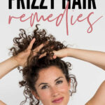 Natural Frizzy Hair Remedies & Treatments