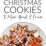 Christmas Cookies To Make Ahead & Freeze