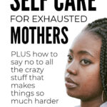 Self Care For Exhausted Mothers