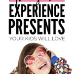 Experience Presents For Kids