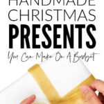 25 Handmade Christmas Gifts To Make On A Budget