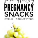 Healthy Pregnancy Snacks For All Three Trimesters