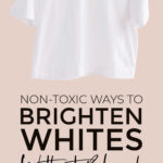 How To Brighten Whites Without Toxic Bleach