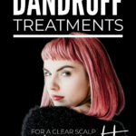 Dandruff Treatments For A Clear Scalp Overnight