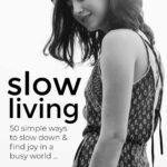 Simple Slow Living Tips For An Unbusy Lifestyle