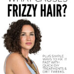 What Causes Frizzy Hair - DIY Natural Treatments