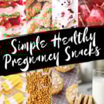 Collage of healthy pregnancy snacks